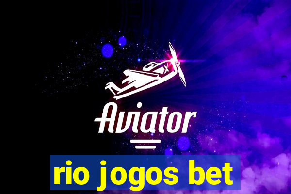 rio jogos bet